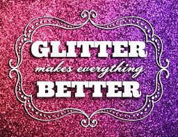 Glitter makes everything better